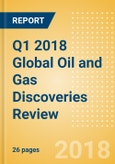 Q1 2018 Global Oil and Gas Discoveries Review - Europe Leads with Highest Number of Discoveries- Product Image