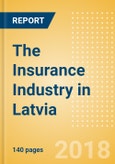 The Insurance Industry in Latvia, Key Trends and Opportunities to 2022- Product Image