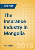 The Insurance Industry in Mongolia, Key Trends and Opportunities to 2022- Product Image