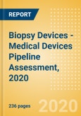 Biopsy Devices - Medical Devices Pipeline Assessment, 2020- Product Image