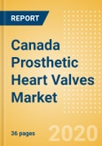 Canada Prosthetic Heart Valves Market Outlook to 2025 - Mechanical Heart Valves, Tissue Heart Valves and Transcatheter Heart Valves- Product Image