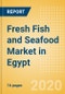 Fresh Fish and Seafood (Counter) (Fish and Seafood) Market in Egypt - Outlook to 2024; Market Size, Growth and Forecast Analytics (updated with COVID-19 Impact) - Product Thumbnail Image
