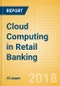 Cloud Computing in Retail Banking - Thematic Research - Product Thumbnail Image