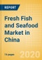 Fresh Fish and Seafood (Counter) (Fish and Seafood) Market in China - Outlook to 2024; Market Size, Growth and Forecast Analytics (updated with COVID-19 Impact) - Product Thumbnail Image