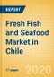Fresh Fish and Seafood (Counter) (Fish and Seafood) Market in Chile - Outlook to 2024; Market Size, Growth and Forecast Analytics (updated with COVID-19 Impact) - Product Thumbnail Image