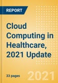 Cloud Computing in Healthcare, 2021 Update - Thematic Research- Product Image