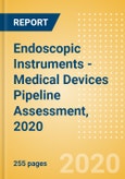 Endoscopic Instruments - Medical Devices Pipeline Assessment, 2020- Product Image