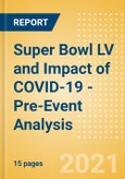 Super Bowl LV and Impact of COVID-19 - Pre-Event Analysis- Product Image