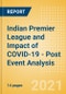 Indian Premier League (IPL) and Impact of COVID-19 - Post Event Analysis - Product Thumbnail Image