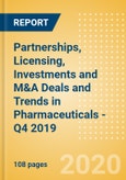 Partnerships, Licensing, Investments and M&A Deals and Trends in Pharmaceuticals - Q4 2019- Product Image
