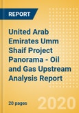 United Arab Emirates Umm Shaif Project Panorama - Oil and Gas Upstream Analysis Report- Product Image