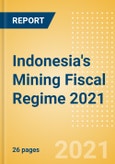 Indonesia's Mining Fiscal Regime 2021- Product Image