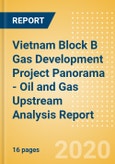 Vietnam Block B Gas Development Project Panorama - Oil and Gas Upstream Analysis Report- Product Image