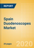 Spain Duodenoscopes Market Outlook to 2025 - Flexible Video Duodenoscopes- Product Image