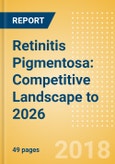 Retinitis Pigmentosa: Competitive Landscape to 2026- Product Image