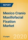 Mexico Cranio Maxillofacial Fixation (CMF) Market Outlook to 2025 - Distraction Systems and Plate and Screw Fixators- Product Image
