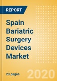 Spain Bariatric Surgery Devices Market Outlook to 2025 - Gastric Balloons and Gastric Bands- Product Image