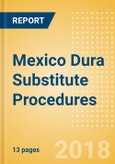 Mexico Dura Substitute Procedures Outlook to 2025- Product Image