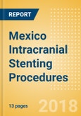 Mexico Intracranial Stenting Procedures Outlook to 2025- Product Image