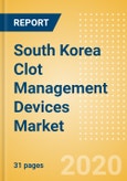 South Korea Clot Management Devices Market Outlook to 2025 - CDT Catheters, Embolectomy Balloon Catheters, Inferior Vena Cava Filters (IVCF) and Others- Product Image
