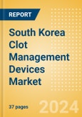 South Korea Clot Management Devices Market Outlook to 2025 - CDT Catheters, Embolectomy Balloon Catheters, Inferior Vena Cava Filters (IVCF) and Others- Product Image