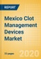Mexico Clot Management Devices Market Outlook to 2025 - CDT Catheters, Embolectomy Balloon Catheters, Inferior Vena Cava Filters (IVCF) and Others - Product Thumbnail Image