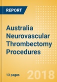 Australia Neurovascular Thrombectomy Procedures Outlook to 2025- Product Image