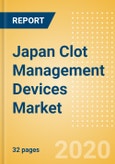 Japan Clot Management Devices Market Outlook to 2025 - CDT Catheters, Embolectomy Balloon Catheters, Inferior Vena Cava Filters (IVCF) and Others- Product Image