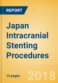 Japan Intracranial Stenting Procedures Outlook to 2025- Product Image