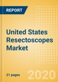 United States Resectoscopes Market Outlook to 2025 - Rigid Resectoscopes- Product Image