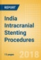 India Intracranial Stenting Procedures Outlook to 2025 - Product Thumbnail Image