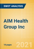 AIM Health Group Inc - Strategic SWOT Analysis Review- Product Image