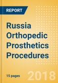 Russia Orthopedic Prosthetics Procedures Outlook to 2025- Product Image