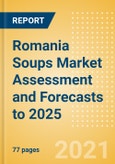 Romania Soups Market Assessment and Forecasts to 2025- Product Image