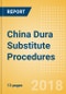 China Dura Substitute Procedures Outlook to 2025 - Product Thumbnail Image