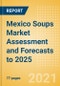 Mexico Soups Market Assessment and Forecasts to 2025 - Product Thumbnail Image