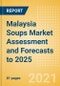 Malaysia Soups Market Assessment and Forecasts to 2025 - Product Thumbnail Image