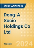 Dong-A Socio Holdings Co Ltd (000640) - Financial and Strategic SWOT Analysis Review- Product Image