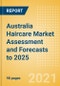 Australia Haircare Market Assessment and Forecasts to 2025 - Product Thumbnail Image