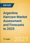 Argentina Haircare Market Assessment and Forecasts to 2025 - Product Thumbnail Image