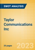 Taylor Communications Inc - Strategic SWOT Analysis Review- Product Image