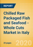 Chilled Raw Packaged Fish and Seafood - Whole Cuts (Fish and Seafood) Market in Italy - Outlook to 2024; Market Size, Growth and Forecast Analytics (updated with COVID-19 Impact)- Product Image