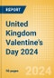 United Kingdom (UK) Valentine's Day 2024 - Product Image