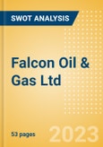Falcon Oil & Gas Ltd (FO) - Financial and Strategic SWOT Analysis Review- Product Image