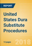 United States Dura Substitute Procedures Outlook to 2025- Product Image