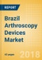Brazil Arthroscopy Devices Market Outlook to 2025 - Product Thumbnail Image