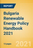 Bulgaria Renewable Energy Policy Handbook 2021- Product Image