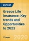 Greece Life Insurance: Key trends and Opportunities to 2023 - Product Thumbnail Image