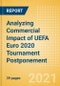 Analyzing Commercial Impact of UEFA Euro 2020 Tournament Postponement - Product Thumbnail Image