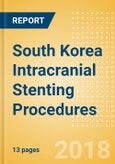 South Korea Intracranial Stenting Procedures Outlook to 2025- Product Image